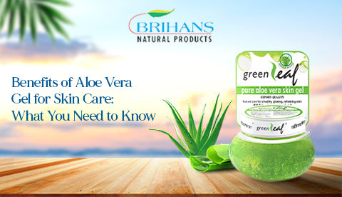 Benefits of Aloe Vera Gel for Skin Care: What You Need to Know