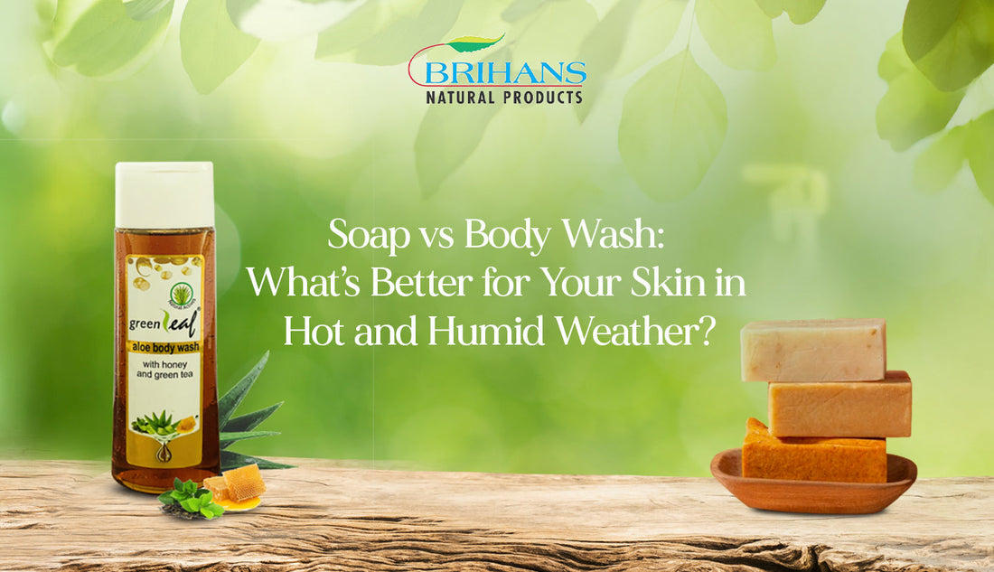 Soap vs Body Wash: What's Better for Your Skin in Hot and Humid Weather?