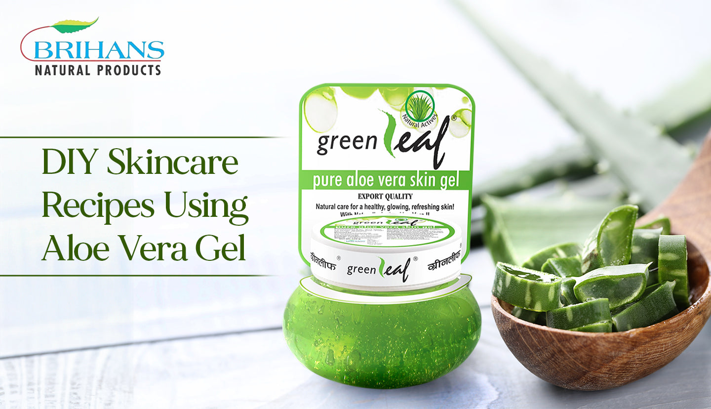 DIY Skincare Recipes Using Aloe Vera Gel  Brihans Natural Products Limited