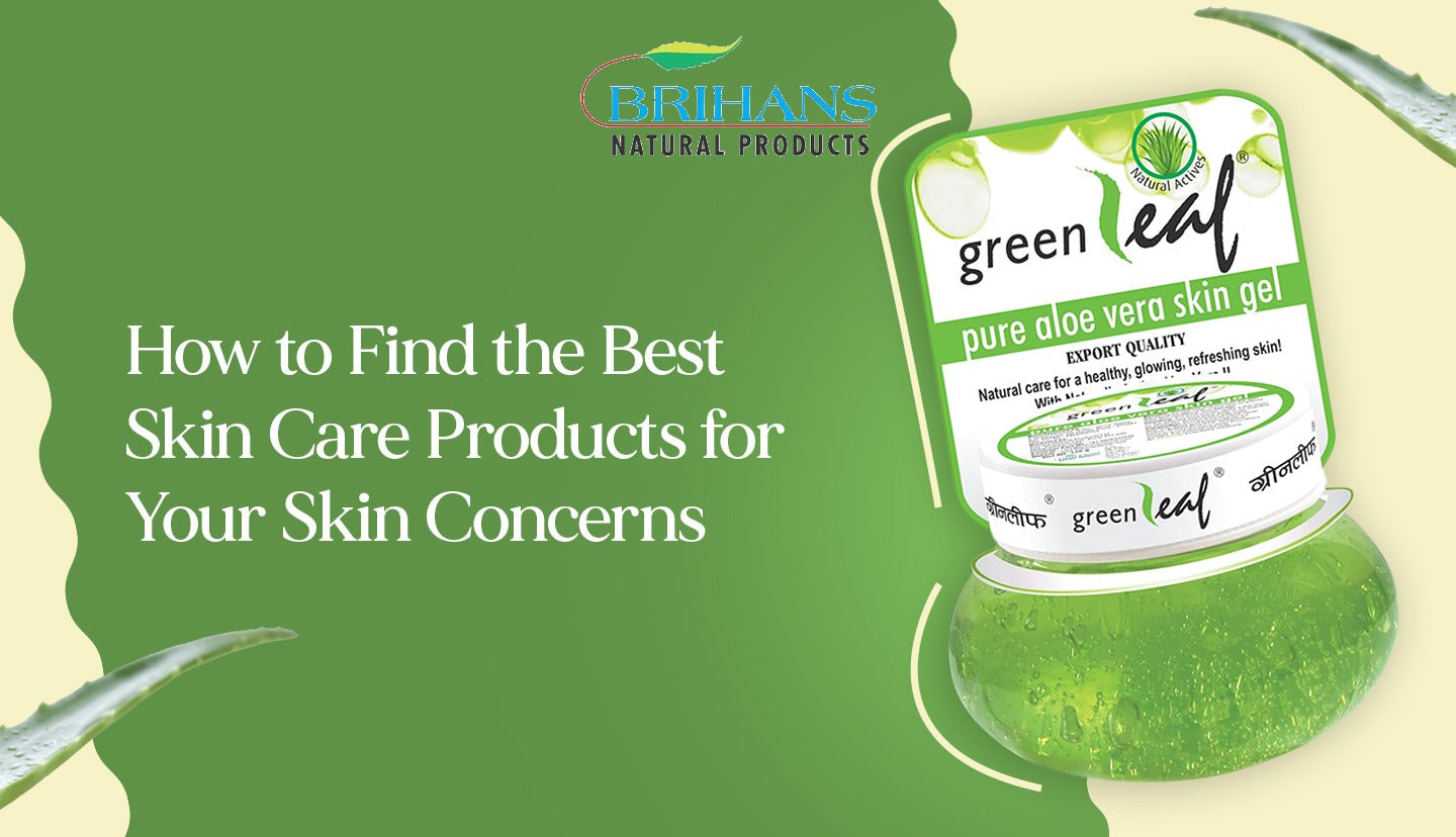 How to Find the Best Skin Care Products for Your Skin Concerns