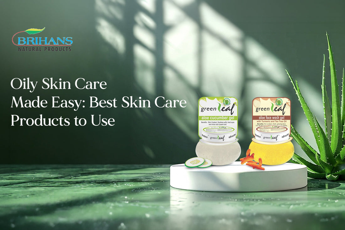 Oily Skin Care Made Easy: Best Skin Care Products to Use&nbsp;