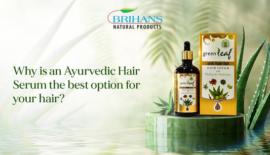 Why is an Ayurvedic Hair Serum the best option for your hair?